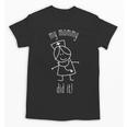 My Mommy Did It Nurse Graduation Son Daughter Christmas Unisex T-Shirt