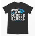 Moving Up To Middle School Graduation T-Shirt Unisex T-Shirt