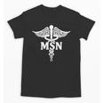MSN Letters On Caduceus Medical Emblem MSN Nurse Graduation Unisex T-Shirt