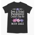 MSN Masters Science In Nursing Nurse Graduation 2022 Unisex T-Shirt