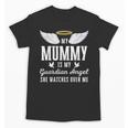 My Mummy Is My Guardian Angel In Loving Memorial Memory Tee Unisex T-Shirt