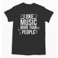 I Like Music More Than People Music Lover & Introvert Unisex T-Shirt I Like Music More Than People Music Lover & Introvert Unisex T-Shirt