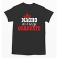 Nacho Average Graduate Shirt Cinco De Mayo Graduation Unisex T-Shirt
