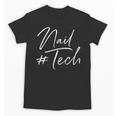 Nail Tech Graduation Nail Technician Nail Tech Unisex T-Shirt