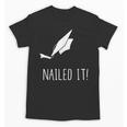 Nailed It Shirt Cute Graduation Grad Cap Unisex T-Shirt