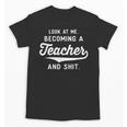 New Teacher Gifts Graduation Women Men Become Teachers Unisex T-Shirt
