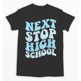Next Stop High School Elementary School Graduation 2025 Unisex T-Shirt