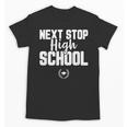 Next Stop High School Graduation T-Shirt Unisex T-Shirt