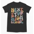Next Stop High School Middle School Graduation Last Day Unisex T-Shirt