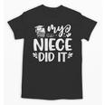 My Niece Did It Graduation Graduated Unisex T-Shirt
