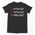 Not Introvert Not Extrovert Pervert Visual Joke Ambivert Unisex T-Shirt Not Introvert Not Extrovert Pervert Visual Joke Ambivert Unisex T-Shirt