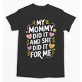 Nurse Mom My Mommy Did It And She Did It For Me Graduation Unisex T-Shirt