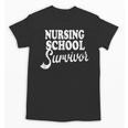 Nursing School Survivor Nurse Graduation Medical T-Shirt Unisex T-Shirt