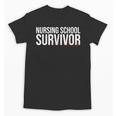 Nursing School Survivor- For Nurses-RN Graduation Unisex T-Shirt