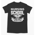 Nursing School Survivor Senior Nurse Graduation TShirt Unisex T-Shirt