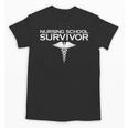 Nursing School Survivor TShirt Student Nurse Graduation Unisex T-Shirt