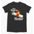 One Degree Hotter GraduationShirt For College Grads Unisex T-Shirt