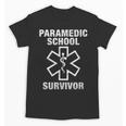 Paramedic School Survivor EMT-P Graduation Idea Unisex T-Shirt