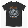 My Parents Survived Dial Up Internet Nostalgia Turtle Unisex T-Shirt My Parents Survived Dial Up Internet Nostalgia Turtle Unisex T-Shirt