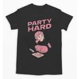Party Hard Comfortable Stay At Home Introvert Unisex T-Shirt