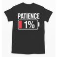 Patience 1 Battery Low Mood Tired Introvert Humor Unisex T-Shirt Patience 1 Battery Low Mood Tired Introvert Humor Unisex T-Shirt