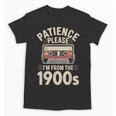 Patience Please I'm From The 1900s Cassette Unisex T-Shirt Patience Please I'm From The 1900s Cassette Unisex T-Shirt
