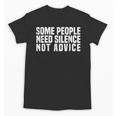 Some People Need Silence Not Advice Introvert Humor Unisex T-Shirt Some People Need Silence Not Advice Introvert Humor Unisex T-Shirt
