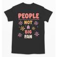 People Not A Big Fan Introverted Person Awkward Introvert Unisex T-Shirt