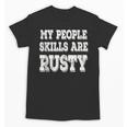 My People Skills Are Rusty Introvert SPN Moments Unisex T-Shirt My People Skills Are Rusty Introvert SPN Moments Unisex T-Shirt