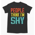 People Think I'm Shy I Introvert Unisex T-Shirt