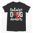 Pharmacist Graduation Pharmacy Future Drug Dealer Unisex T-Shirt