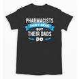 Pharmacy Graduation Pharmacist Pharmd Parent Grad Dad Brag Unisex T-Shirt