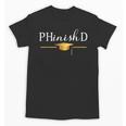 PhD Doctorate Graduation For PhD Student Graduate Degree Unisex T-Shirt