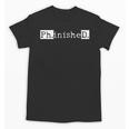 PhD Graduation Doctorate Student Graduate Unisex T-Shirt