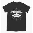 PhinisheD PhD Graduation Doctor Of Philosophy Unisex T-Shirt
