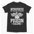 Pigeon Racing Introvert Pigeon Breeder Homing Pigeon Unisex T-Shirt