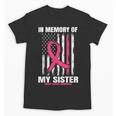 Pink In Memory Of Sister Breast Cancer Awareness Flag Shirts Unisex T-Shirt Pink In Memory Of Sister Breast Cancer Awareness Flag Shirts Unisex T-Shirt