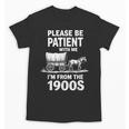 Playful Slow Pace Please Be Patient I'm From The 1900s Unisex T-Shirt
