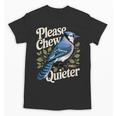 Please Chew Quieter Introvert Christmas Bird Watcher Unisex T-Shirt Please Chew Quieter Introvert Christmas Bird Watcher Unisex T-Shirt