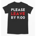 Please Leave By 9 Introvert Party Anti-Social Birthday Unisex T-Shirt Please Leave By 9 Introvert Party Anti-Social Birthday Unisex T-Shirt