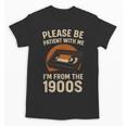 Please Be Patient I'm From The 1900s – Vintage Tape Unisex T-Shirt