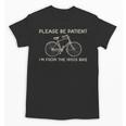Please Be Patient I'm From The 1900s Bike Unisex T-Shirt
