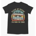 Please Be Patient With Me I'm From The 1900s Cassette Tape Unisex T-Shirt