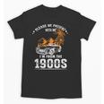 Please Be Patient I'm From The 1900s Classic Car Unisex T-Shirt Please Be Patient I'm From The 1900s Classic Car Unisex T-Shirt