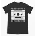 Please Be Patient I'm From The 1900s Cowboy Saying Unisex T-Shirt