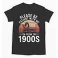 Please Be Patient With Me I'm From The 1900s Grandma Grandpa Unisex T-Shirt