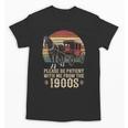 Please Be Patient With Me I'm From The 1900s Old Tee Unisex T-Shirt Please Be Patient With Me I'm From The 1900s Old Tee Unisex T-Shirt