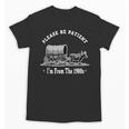 Please Be Patient I'm From The 1900s Oxen And Wagon Unisex T-Shirt Please Be Patient I'm From The 1900s Oxen And Wagon Unisex T-Shirt