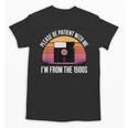Please Be Patient With Me I'm From The 1900s PC Floppy Disk Unisex T-Shirt