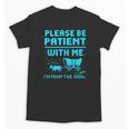 Please Be Patient With Me I'm From The 1900s Pixel Wagon Unisex T-Shirt